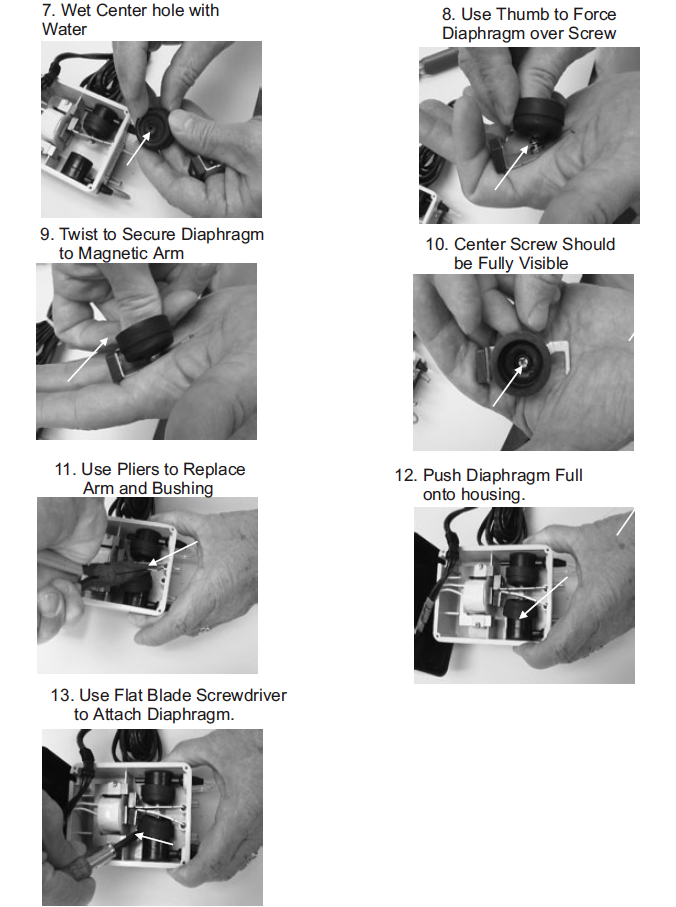 Step 7: wet center hole with water. Step 8: use thumb to force diaphragm over screw. Step 9: twist to secure diaphragm to magnetic arm. Step 10: center crew should be fully visible. Step 11: use pliers to replace arm and bushing. Step 12: Push diaphragm full onto housing. Step 13: use flat blade screwdriver to attach diaphragm.